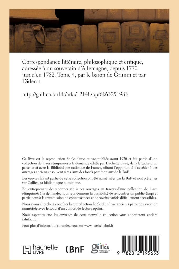 Weitere Ansicht: Correspondance Littéraire, Philosophique Et Critique, Adressée À Un Souverain d'Allemagne. Tome 4 | Jakob Heinrich Meister, Friedrich Melchior Grimm, Denis Diderot