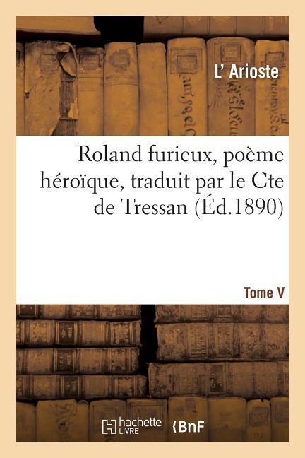 Roland Furieux, Poème Héroïque Tome V als Taschenbuch