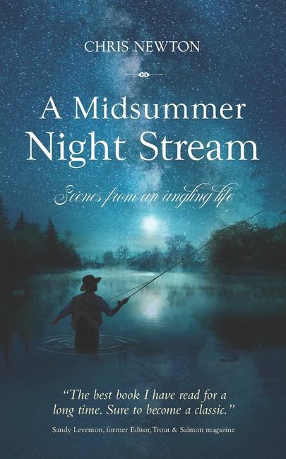 A Midsummer Night Stream: Scenes from an angling life als Taschenbuch