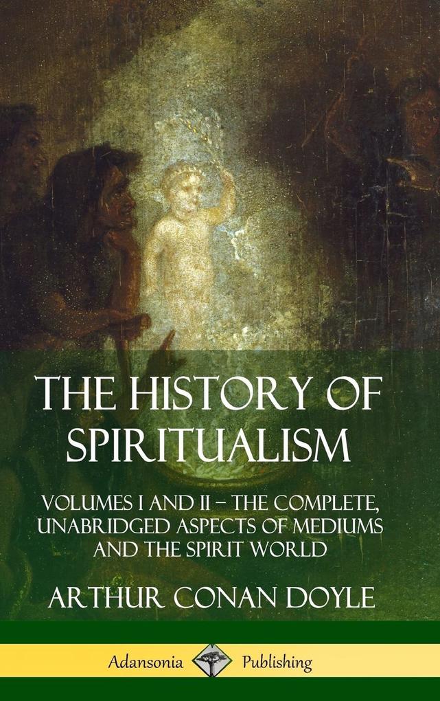The History of Spiritualism als Buch (gebunden)