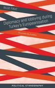 Diplomacy and Lobbying During Turkey's Europeanisation: The Private Life of Politics