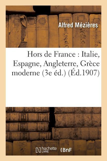 Hors de France: Italie, Espagne, Angleterre, Grèce Moderne 3e Éd. als Taschenbuch