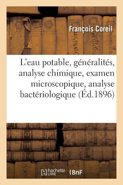 L'Eau Potable: Généralités, Analyse Chimique, Examen Microscopique Des Eaux, Analyse als Taschenbuch