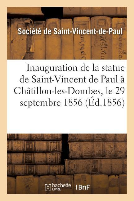 Inauguration de la Statue de Saint-Vincent de Paul À Châtillon-Les-Dombes, Le 29 Septembre 1856 als Taschenbuch