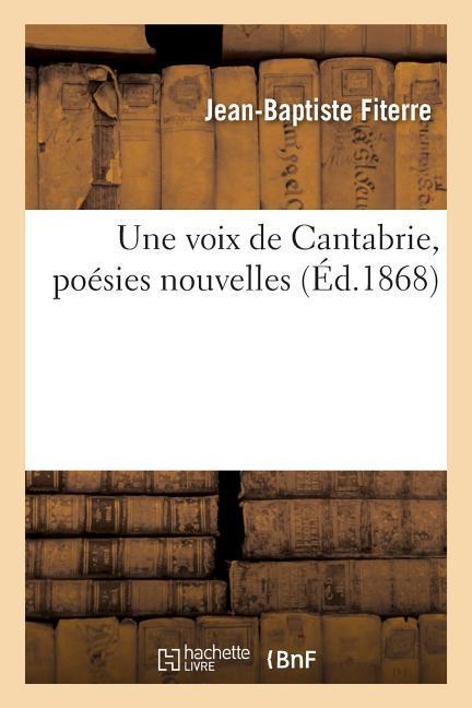 Une Voix de Cantabrie, Poésies Nouvelles als Taschenbuch
