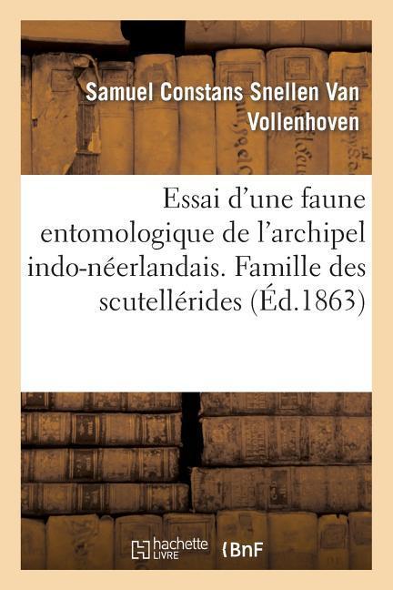 Essai d'Une Faune Entomologique de l'Archipel Indo-Néerlandais. Famille Des Scutellérides als Taschenbuch