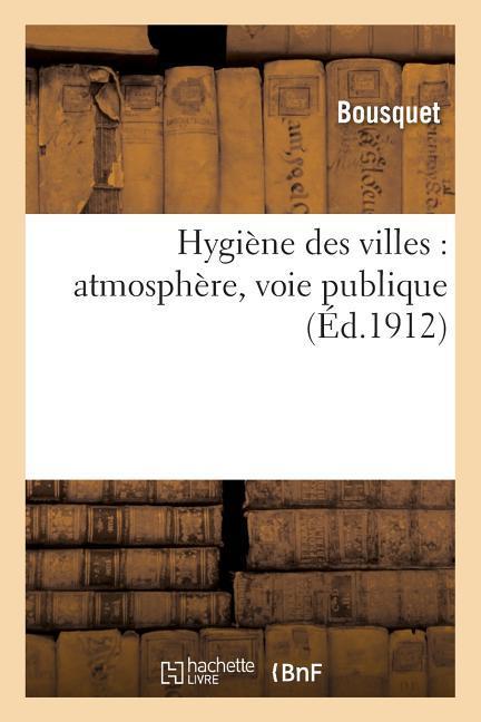Hygiène Des Villes: Atmosphère, Voie Publique als Taschenbuch
