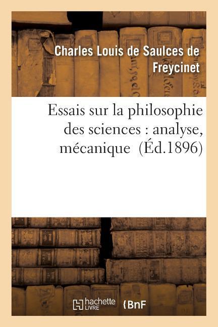 Essais Sur La Philosophie Des Sciences: Analyse, Mécanique als Taschenbuch