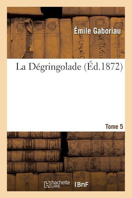 La Dégringolade Série 1, T. 5 als Taschenbuch