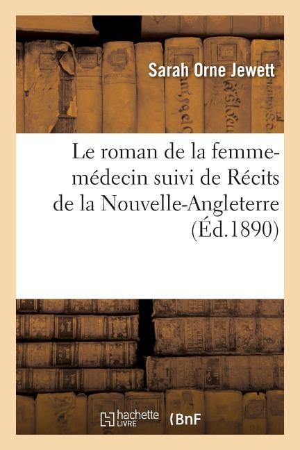 Le roman de la femme-médecin suivi de Récits de la Nouvelle-Angleterre als Taschenbuch