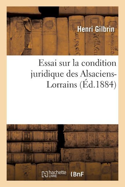 Essai Sur La Condition Juridique Des Alsaciens-Lorrains als Taschenbuch