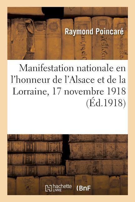 Manifestation Nationale En l'Honneur de l'Alsace Et de la Lorraine, 17 Novembre 1918 als Taschenbuch