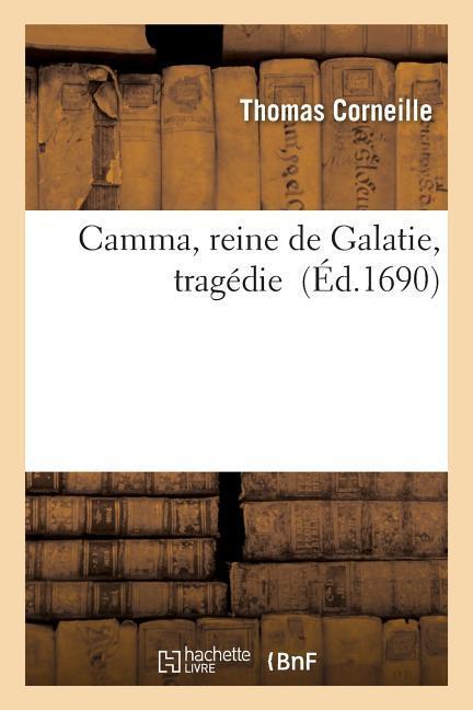 Camma, Reine de Galatie, Tragédie als Taschenbuch
