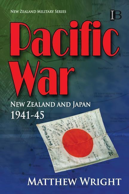 Pacific War: New Zealand and Japan 1941-45 als Taschenbuch