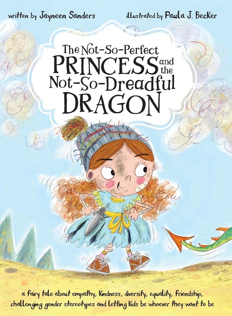 The Not-So-Perfect Princess and the Not-So-Dreadful Dragon als Buch (gebunden)