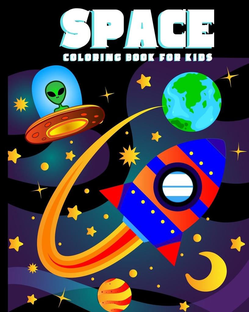 Space Coloring Book for Kids: Amazing Outer Space Coloring Book with Planets, Spaceships, Rockets, Astronauts and More for Children 4-8 (Childrens B als Taschenbuch