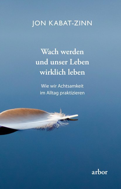 Produktbild: Wach werden und unser Leben wirklich leben | Jon Kabat-Zinn