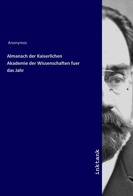 Almanach der Kaiserlichen Akademie der Wissenschaften fuer das Jahr als Buch (kartoniert)