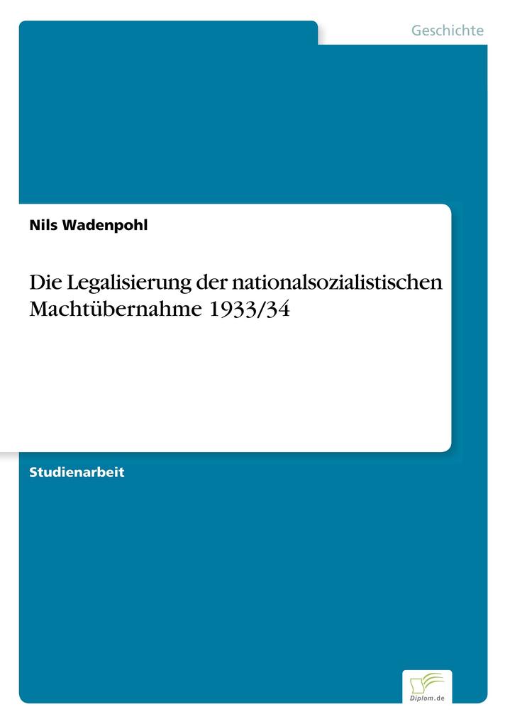 Die Legalisierung der nationalsozialistischen Machtübernahme 1933/34 als Buch (kartoniert)