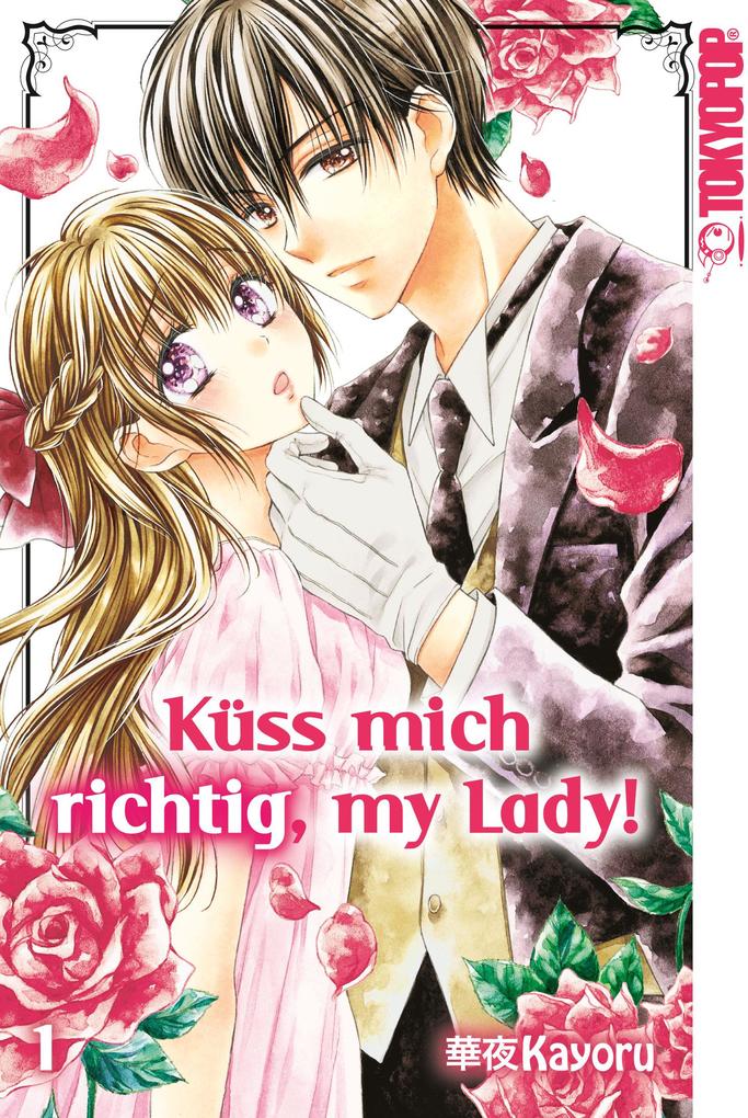 Produktbild: Küss mich richtig, my Lady!. Bd.1 | Kayoru