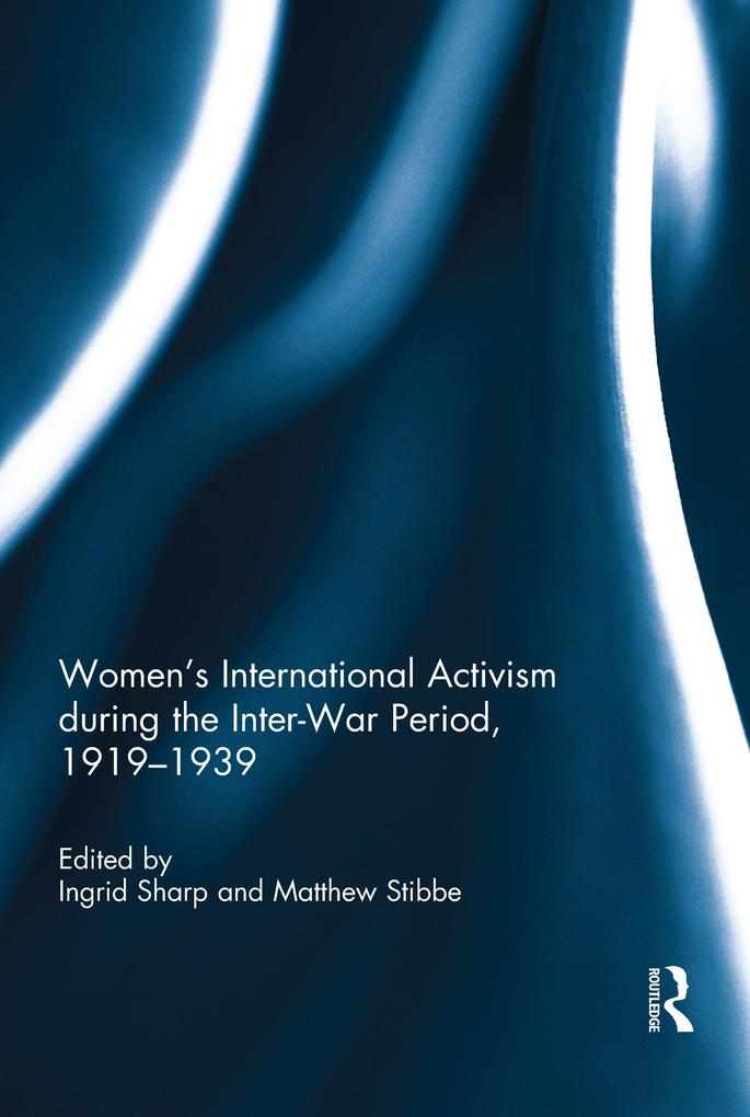 Women's International Activism during the Inter-War Period, 1919-1939 als eBook epub