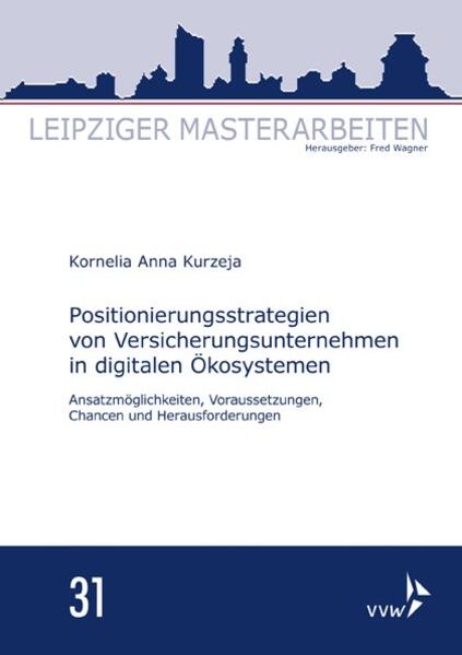 Produktbild: Positionierungsstrategien von Versicherungsunternehmen in digitalen Ökosystemen | Kornelia Anna Kurzeja