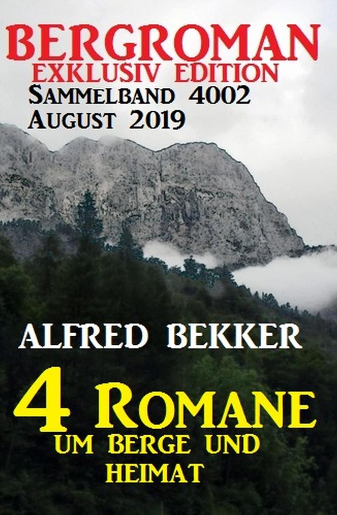 Bergroman Sammelband 4002 August 2019 - 4 Romane um Berge und Heimat als eBook epub