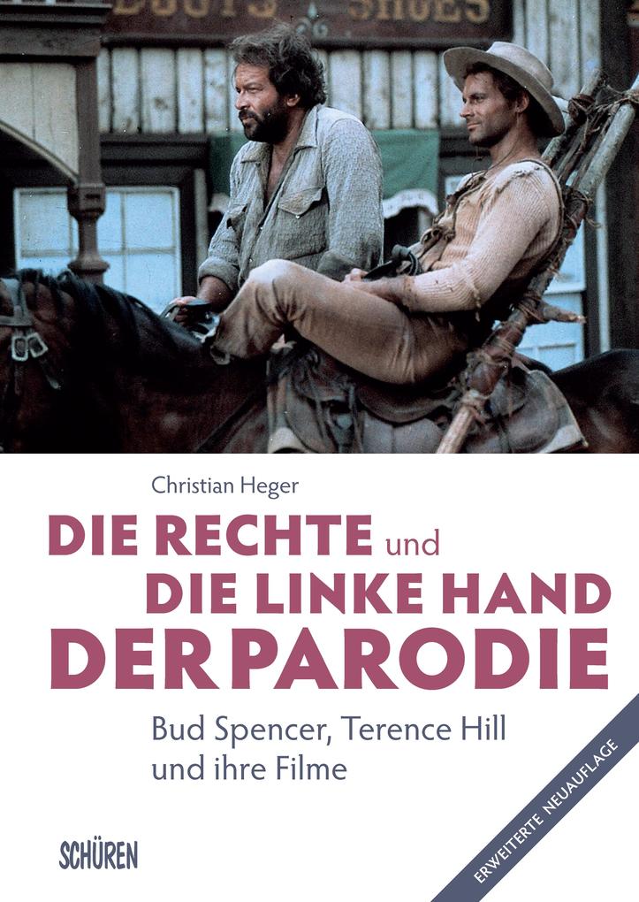 Produktbild: Die rechte und die linke Hand der Parodie - Bud Spencer, Terence Hill und ihre Filme | Christian Heger