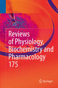 Reviews of Physiology, Biochemistry and Pharmacology, Vol. 175