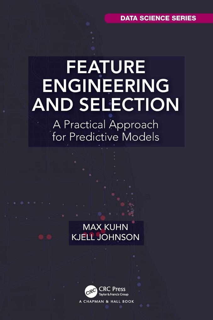 Produktbild: Feature Engineering and Selection | Max Kuhn, Kjell Johnson