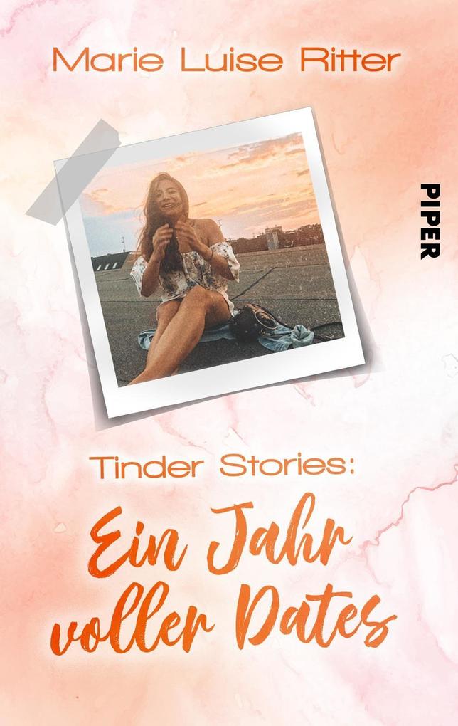 Tinder Stories: Ein Jahr voller Dates als Taschenbuch