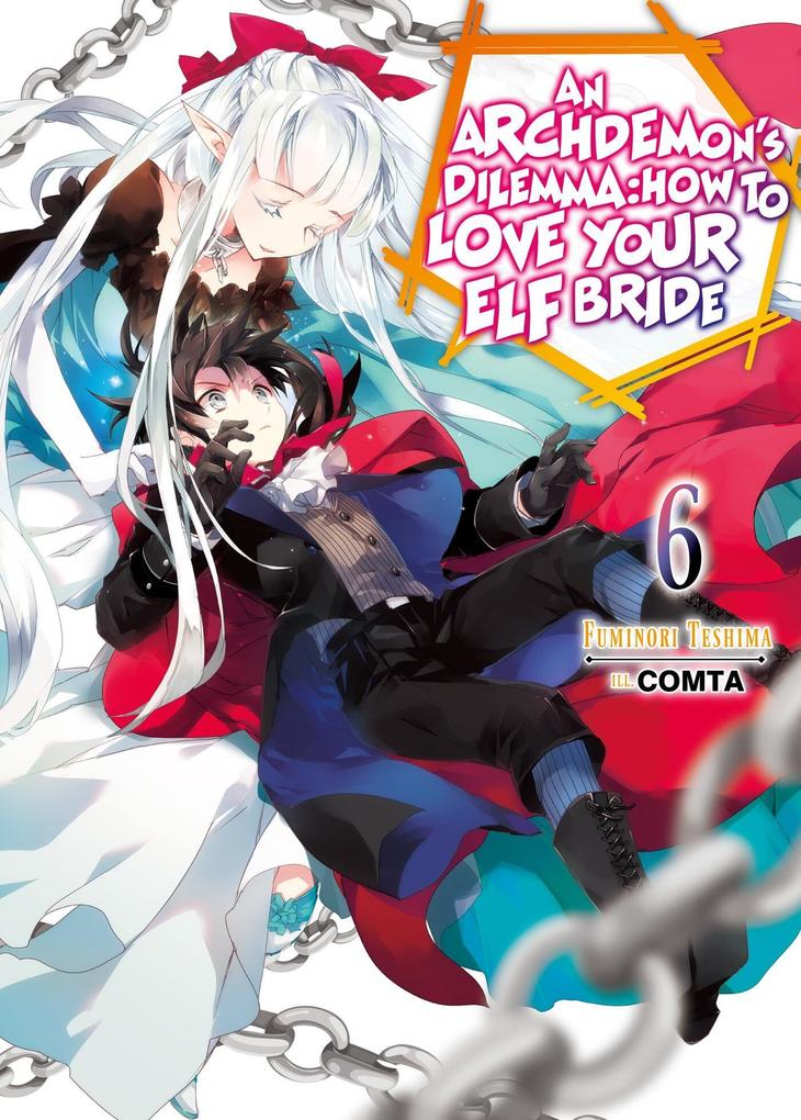 Produktbild: An Archdemon's Dilemma: How to Love Your Elf Bride: Volume 6 (Light Novel) | Fuminori Teshima
