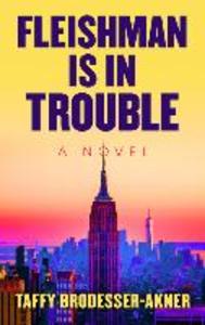 Produktbild: Fleishman Is in Trouble | Taffy Brodesser-Akner
