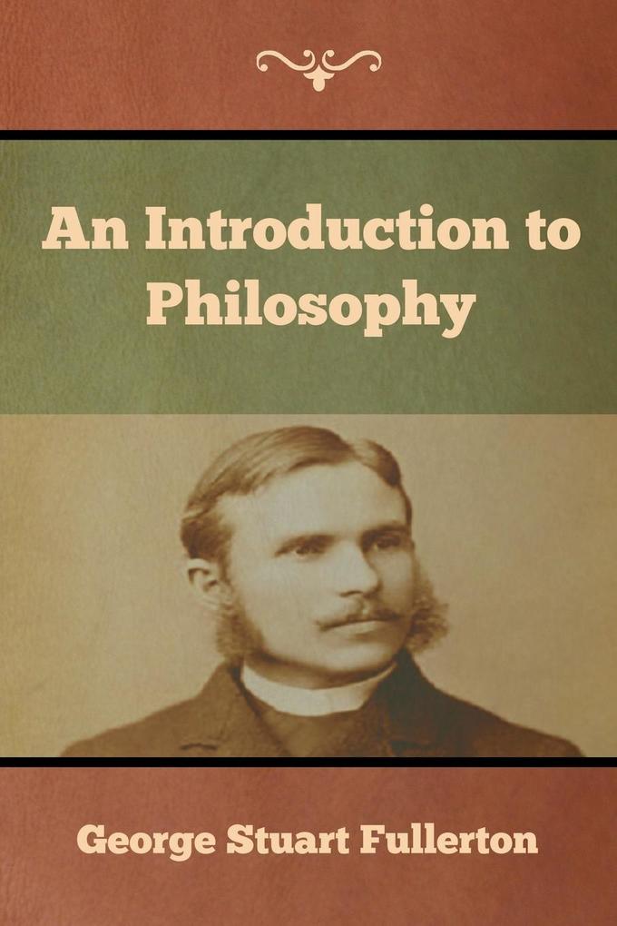 Produktbild: An Introduction to Philosophy | George Stuart Fullerton