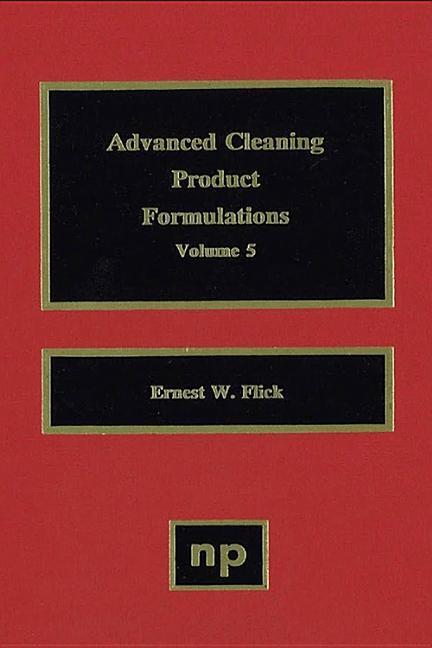 Produktbild: Advanced Cleaning Product Formulations, Vol. 5 | Ernest W Flick