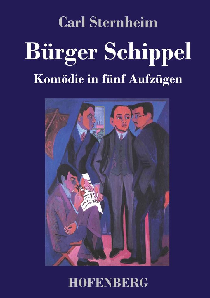 Produktbild: Bürger Schippel | Carl Sternheim