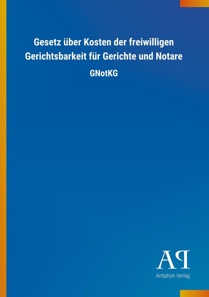 Produktbild: Gesetz über Kosten der freiwilligen Gerichtsbarkeit für Gerichte und Notare