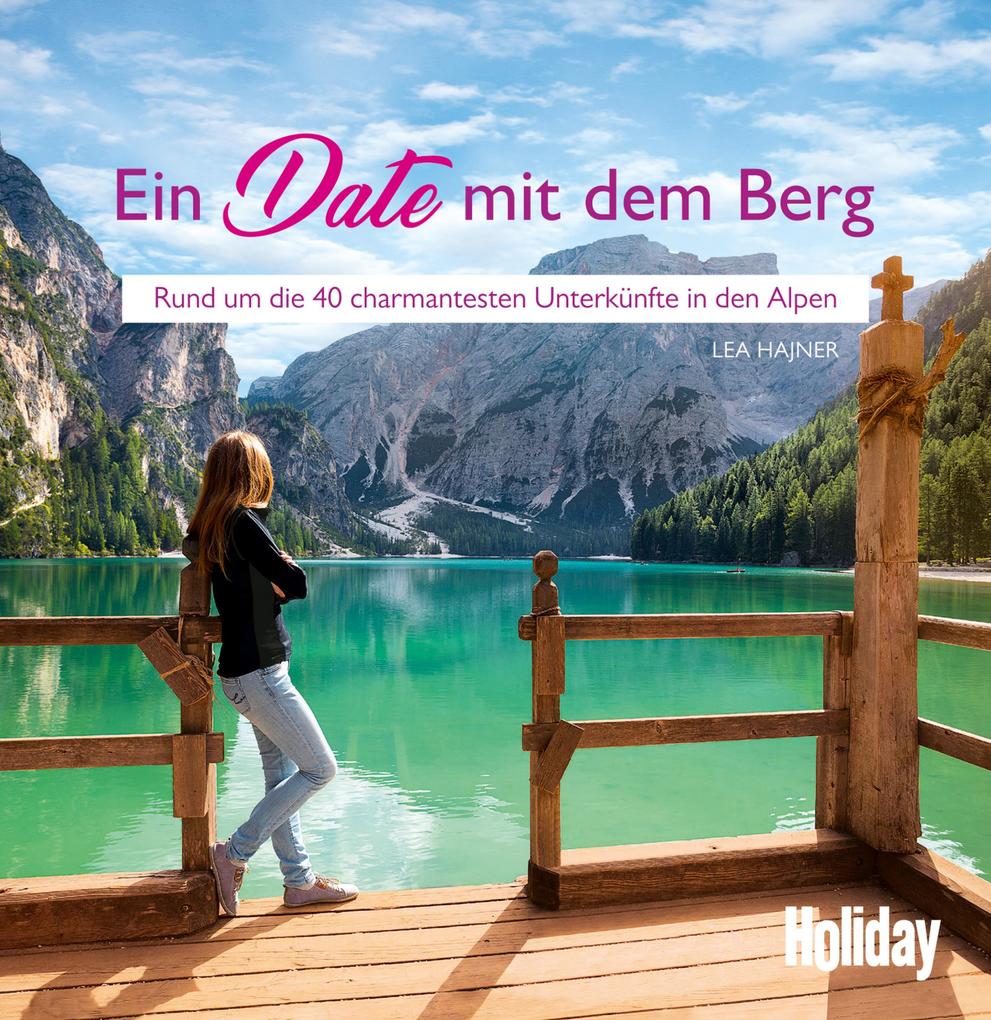 Produktbild: HOLIDAY Reisebuch: Ein Date mit dem Berg | Lea Hajner
