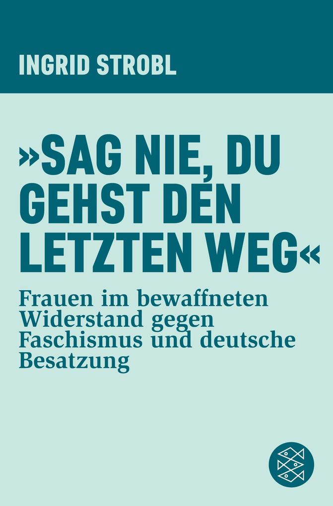 Produktbild: 'Sag nie, du gehst den letzten Weg' | Ingrid Strobl