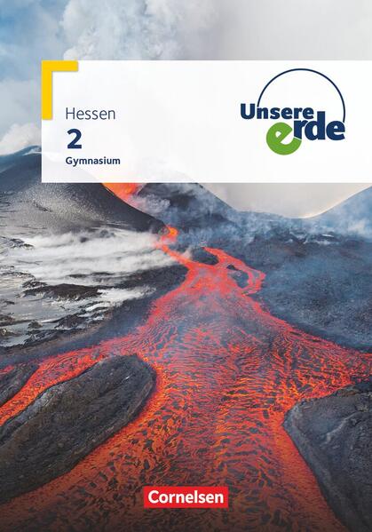 Produktbild: Unsere Erde Band 2. Gymnasium Hessen - Schülerbuch | Dorothee Belling, Peter Fischer, Martina Flath, Volker Huntemann, Karin Hölscher