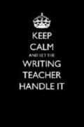 Keep Calm and Let the Writing Teacher Handle It