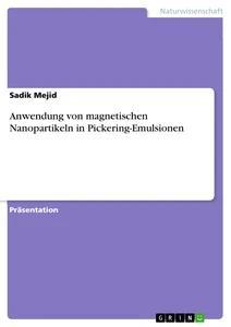 Produktbild: Anwendung von magnetischen Nanopartikeln in Pickering-Emulsionen | Sadik Mejid