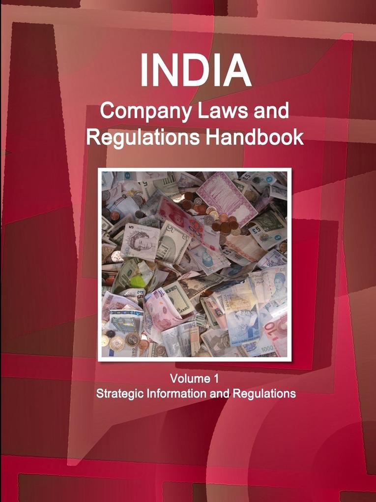India Company Laws and Regulations Handbook Volume 1 Strategic Information and Regulations als Taschenbuch