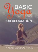Basic Yoga for Relaxation