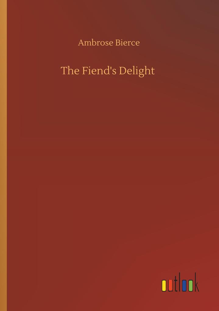 Produktbild: The Fiend's Delight | Ambrose Bierce
