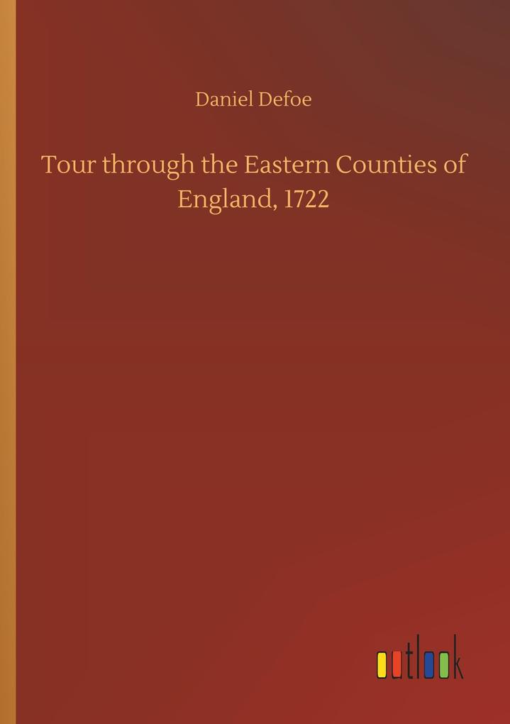 Produktbild: Tour through the Eastern Counties of England, 1722 | Daniel Defoe