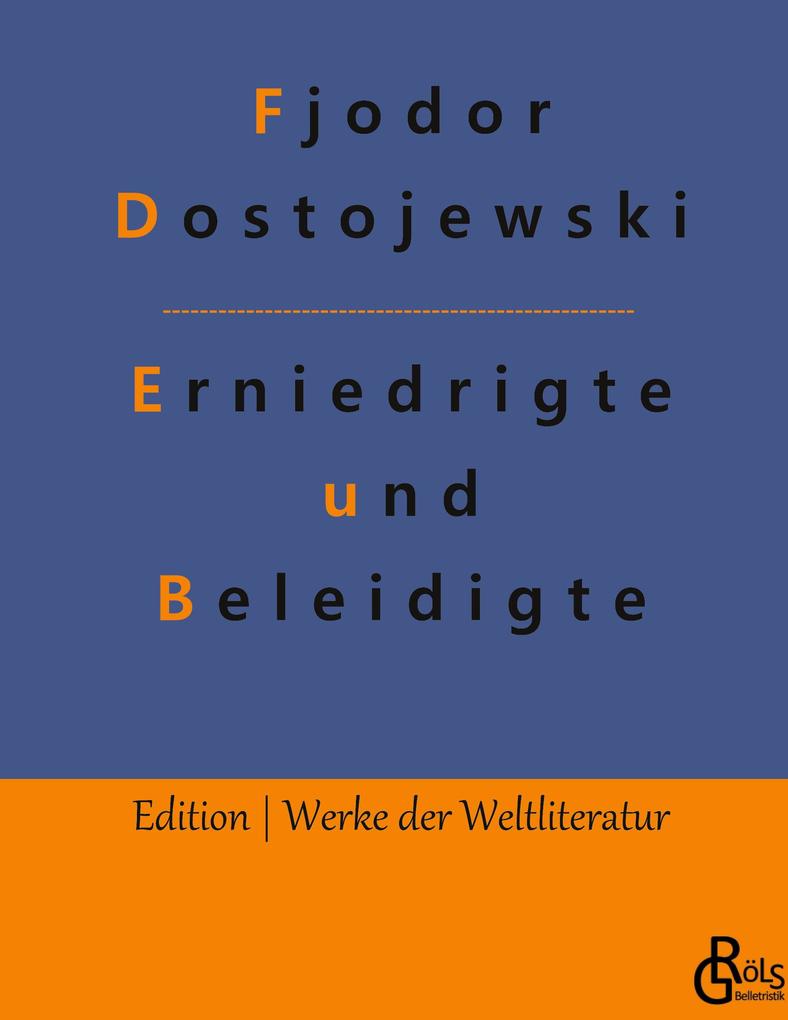 Produktbild: Erniedrigte und Beleidigte | Fjodor Dostojewski