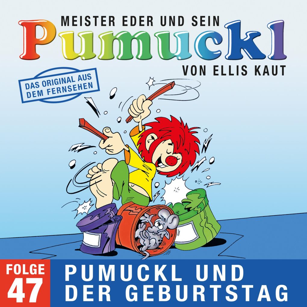 47: Pumuckl und der Geburtstag (Das Original aus dem Fernsehen) als Hörbuch Download