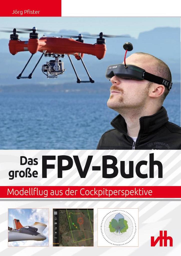Produktbild: Das große FPV-Buch | Jörg Pfister