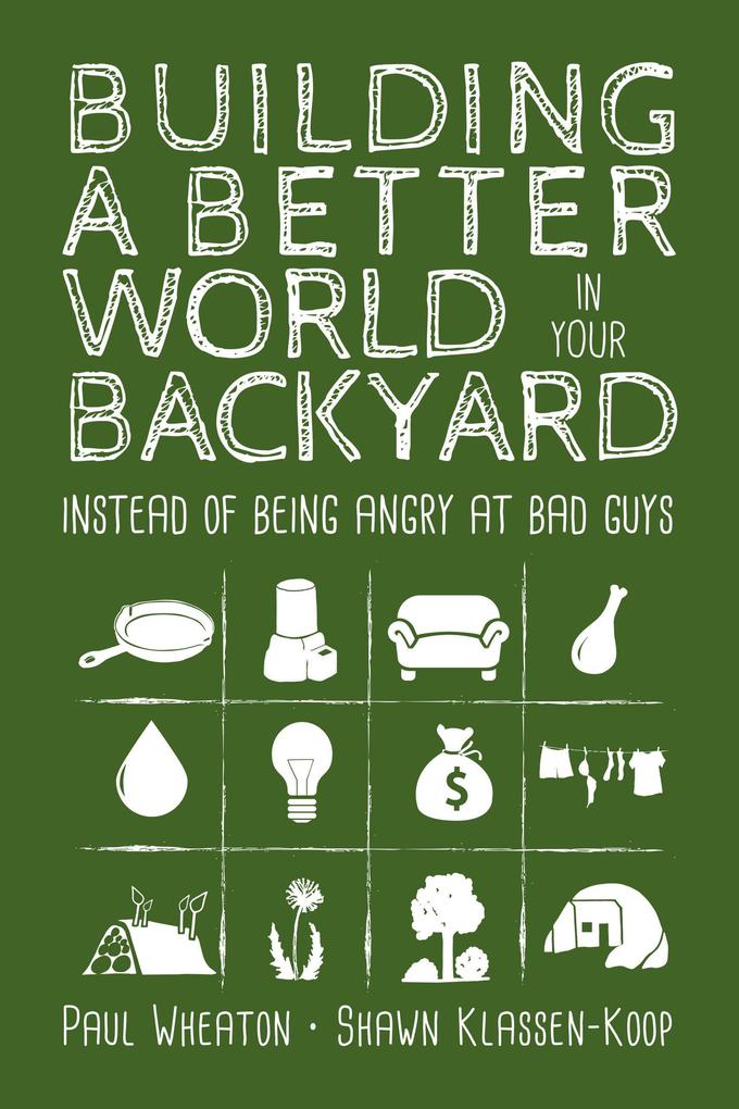 Produktbild: Building a Better World in Your Backyard | Shawn Klassen-Koop, Paul Wheaton